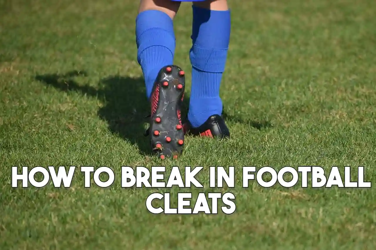 How to Break in Football Cleats