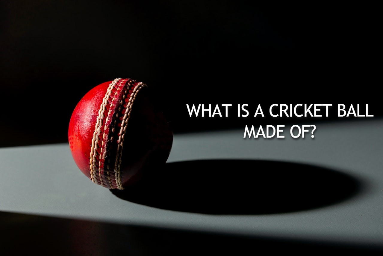 What is a Cricket Ball Made Of? Cricket Ball Size And Weight