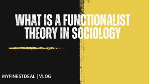 what is a functionalist theory in sociology